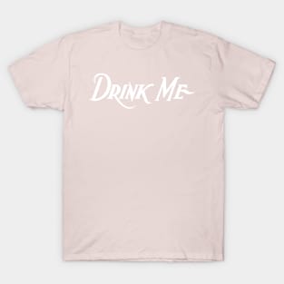 Drink Me - WHITE T-Shirt